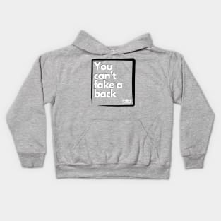 Can’t fake a back Kids Hoodie